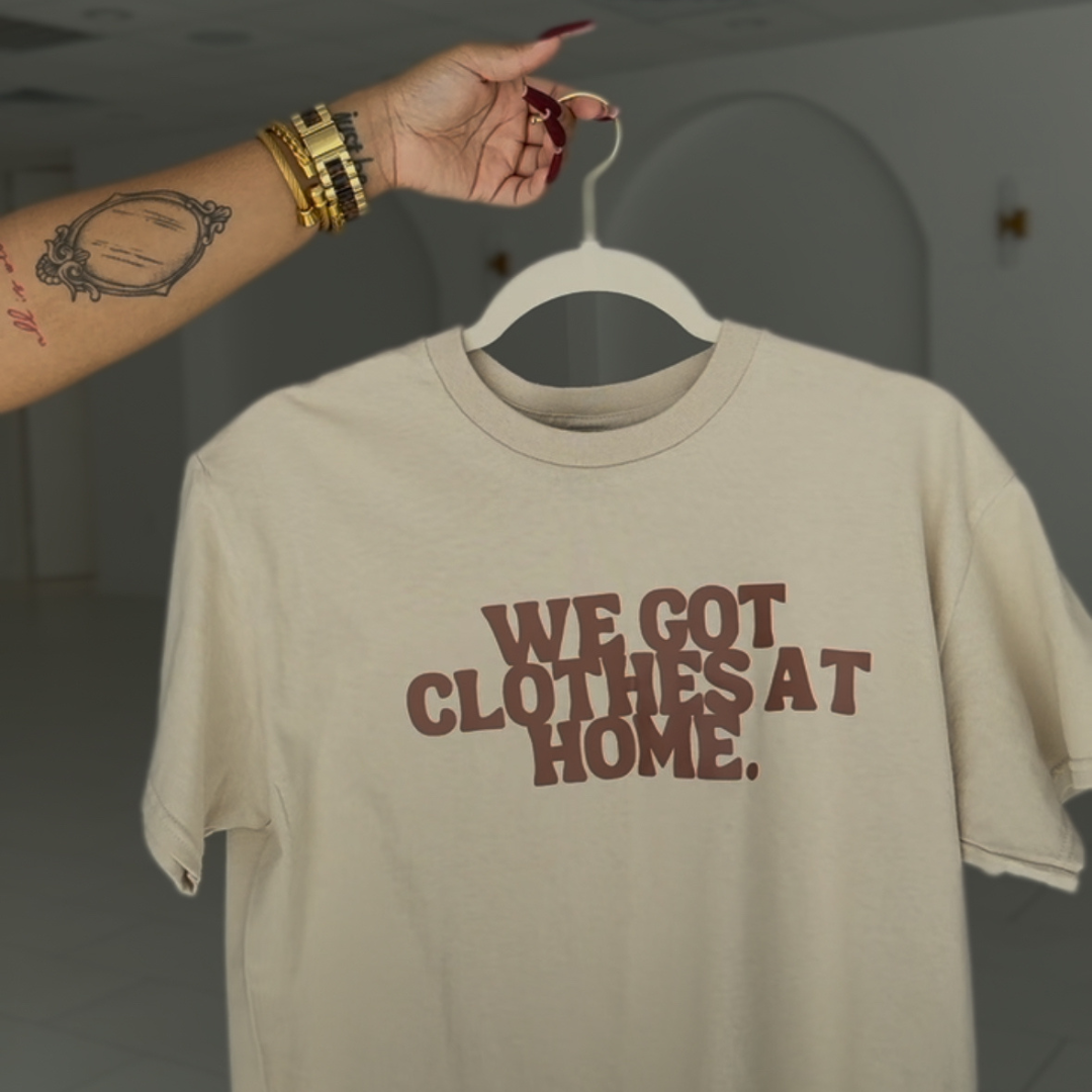 "We Got Clothes" Tshirt - Sand/Brown